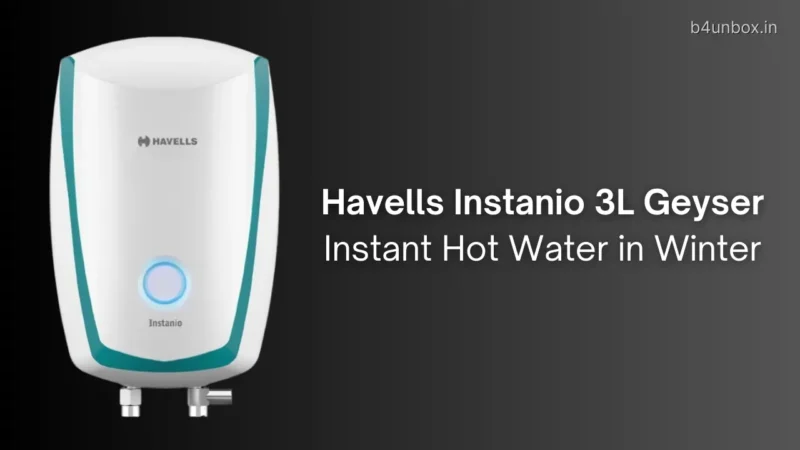 Havells Instanio 3L Instant Water Heater Review: 3KW vs 4.5KW – Which Model Is Right for You?