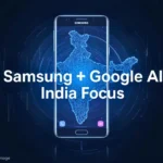 Samsung + Google India AI Optimization — Is India Now a Priority in AI Model Development?